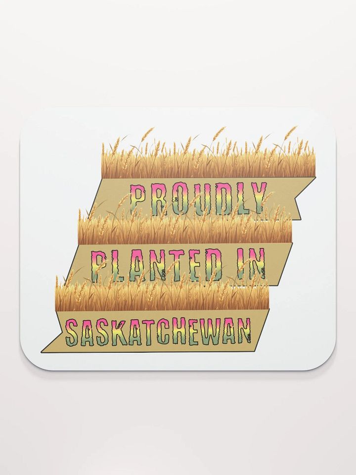 Proudly Planted In Saskatchewan Prairie Pride Mouse Pad product image (1)