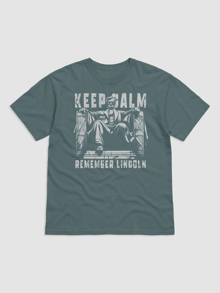 Keep Calm-Remember Lincoln Tee product image (6)