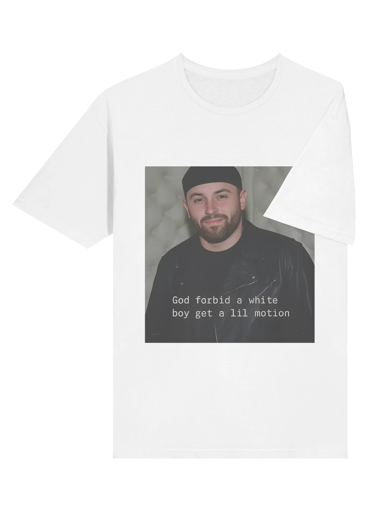 God Forbid A White Boy Get A Lil Motion T-Shirt product image (4)