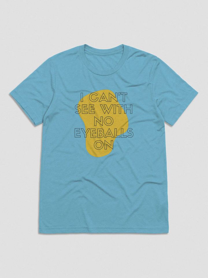 No Eyeballs On Triblend T-shirt product image (8)