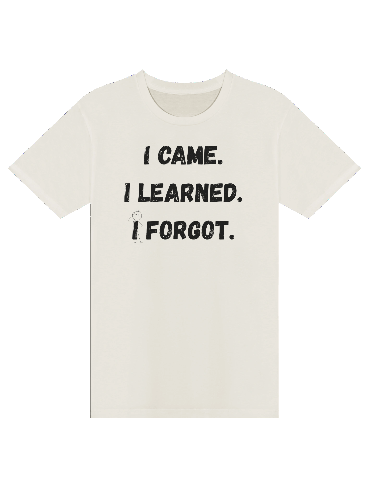 I came. I learned. I forgot - Unisex Tee product image (1)