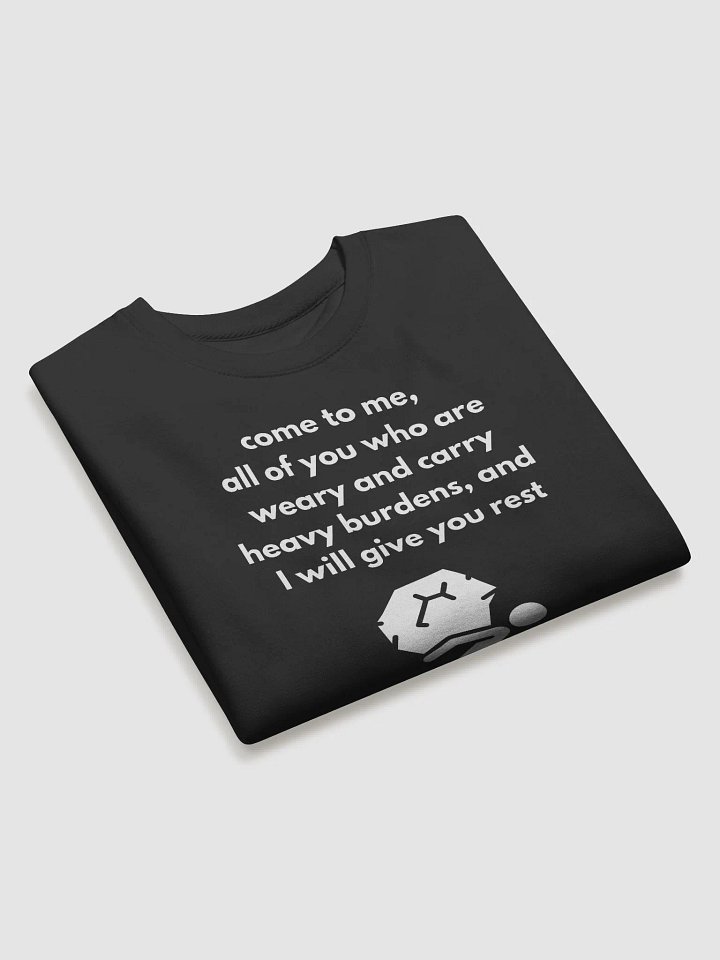 Those with Heavy Burdens, I will Give You Rest - Sweatshirt product image (2)