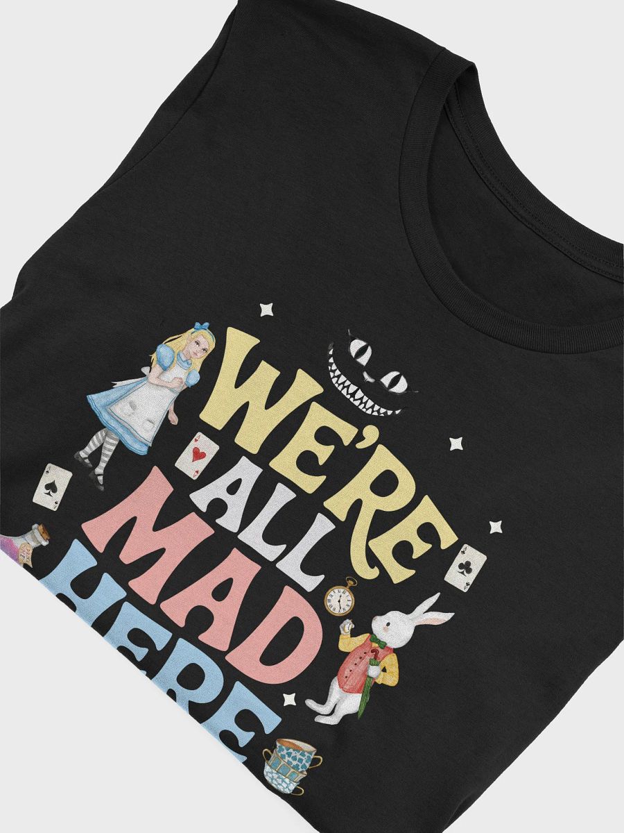 We’re All Mad Here Shirt product image (9)