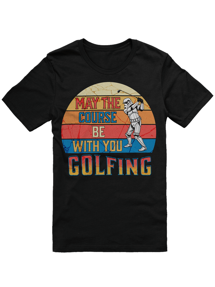 May The Course Be With You Golfing Galactic Adventure T-Shirt product image (1)