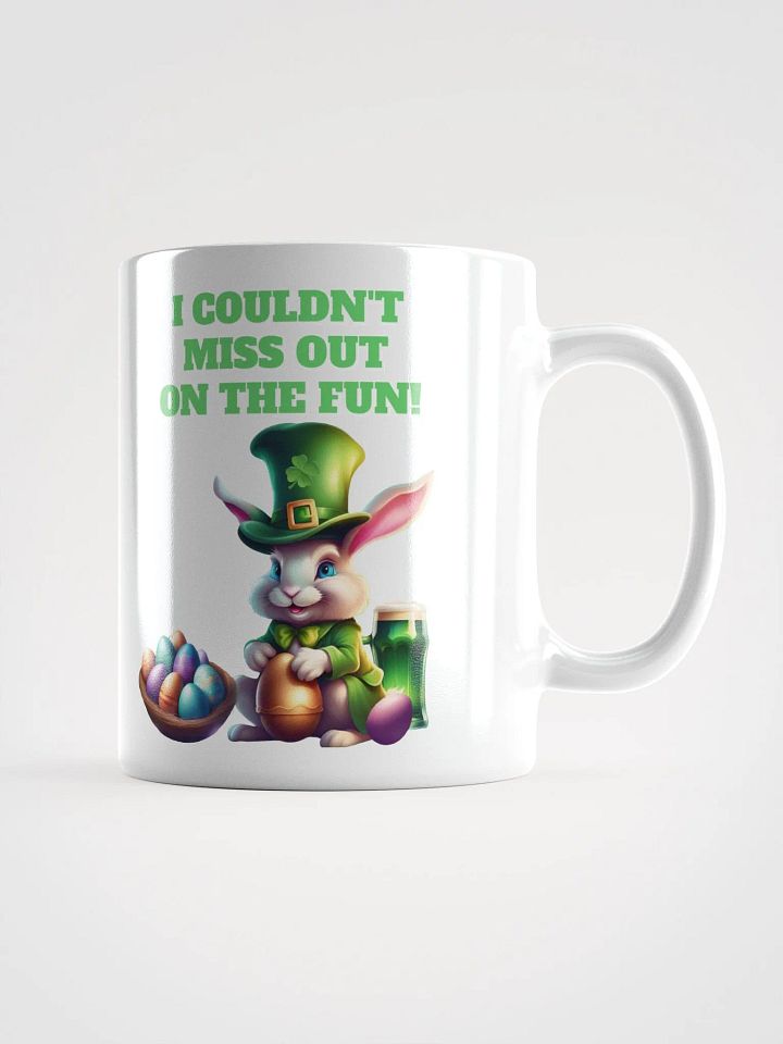 I Couldn't Miss Out On The Fun St.Patricks Day White Mug product image (3)