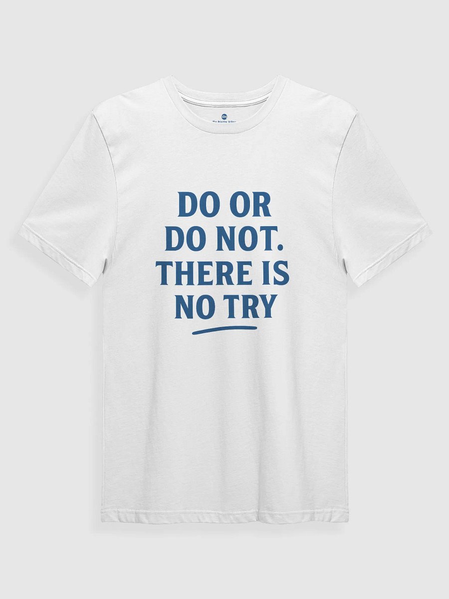 Do or do not. There's no try. Supersoft Tee product image (1)