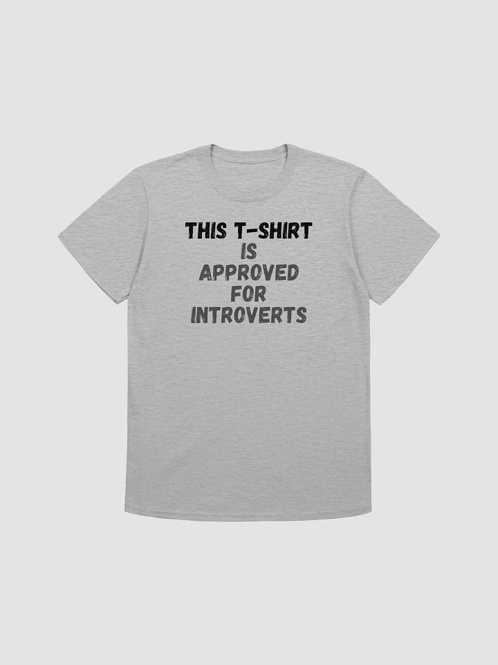 This t-shirt is introvert-approved. product image (1)