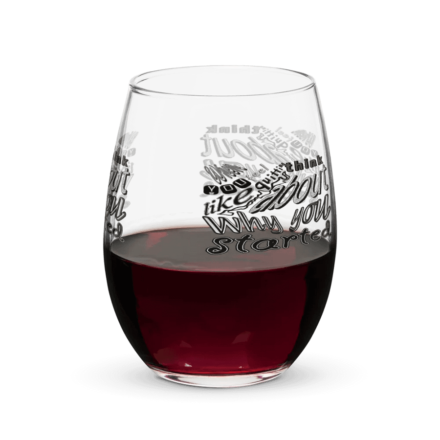 When You Feel Like Quitting Think About Why You Started - Stemless Wine Glass product image (5)