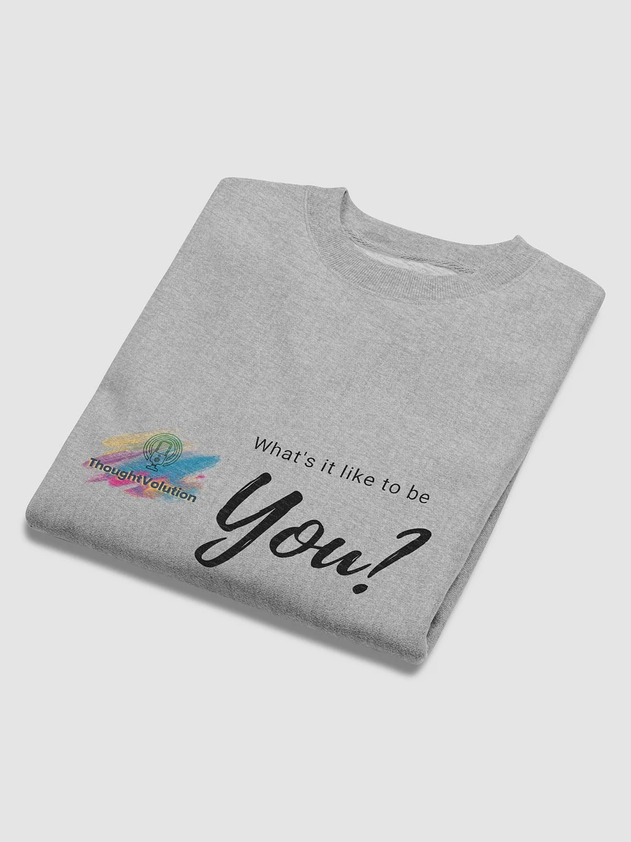 What's it like to be YOU? Sweatshirt product image (5)