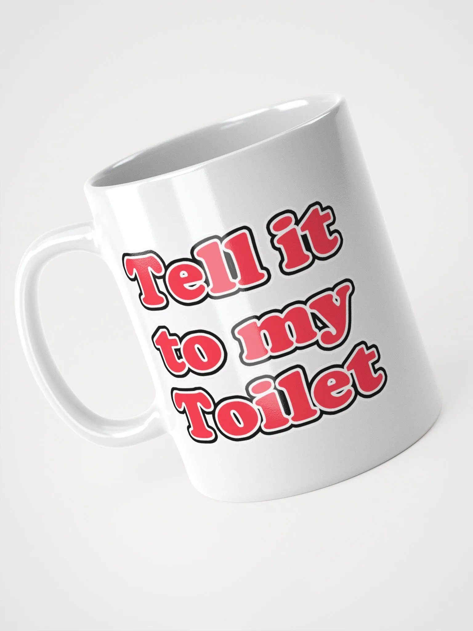 Tell It to My Toilet Mug- White product image (3)