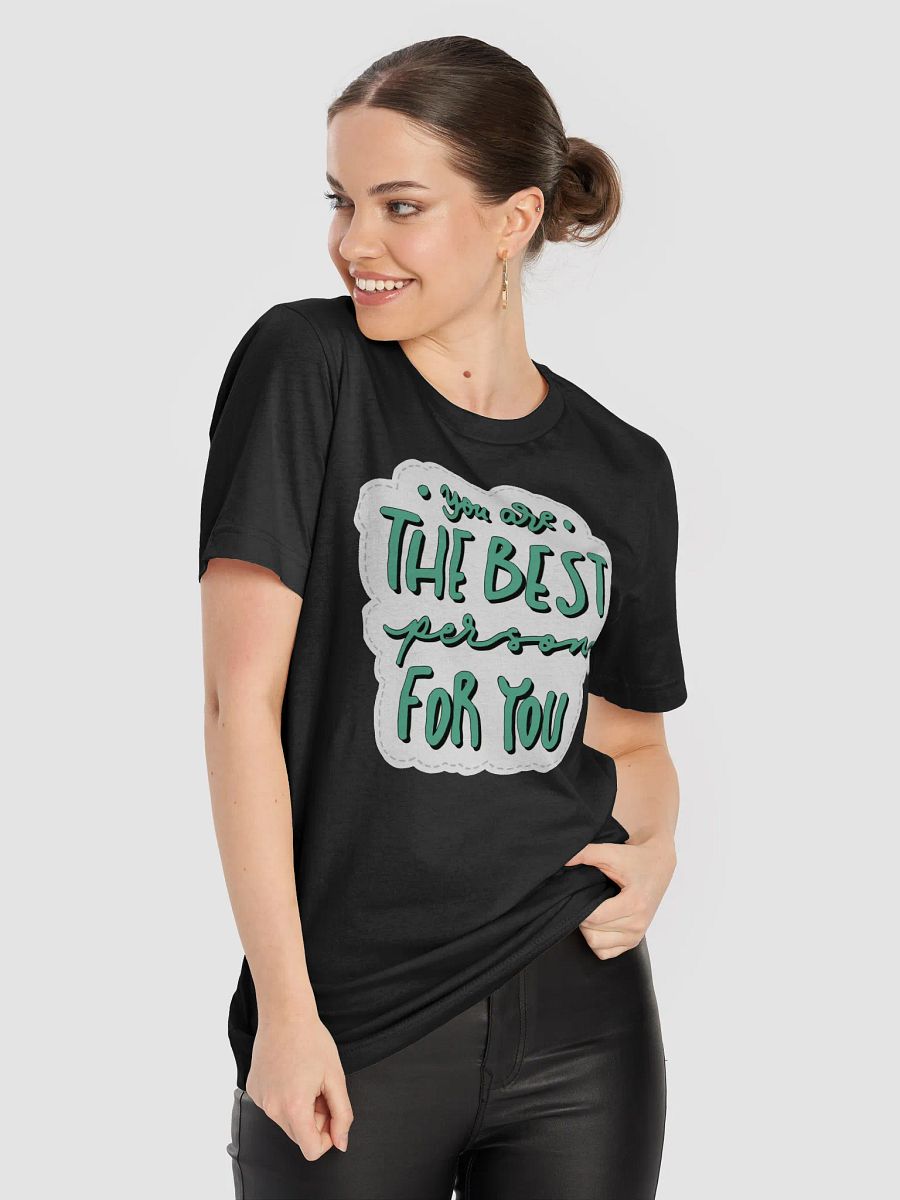 You Are The Best Person Black Unisex T-Shirt product image (4)