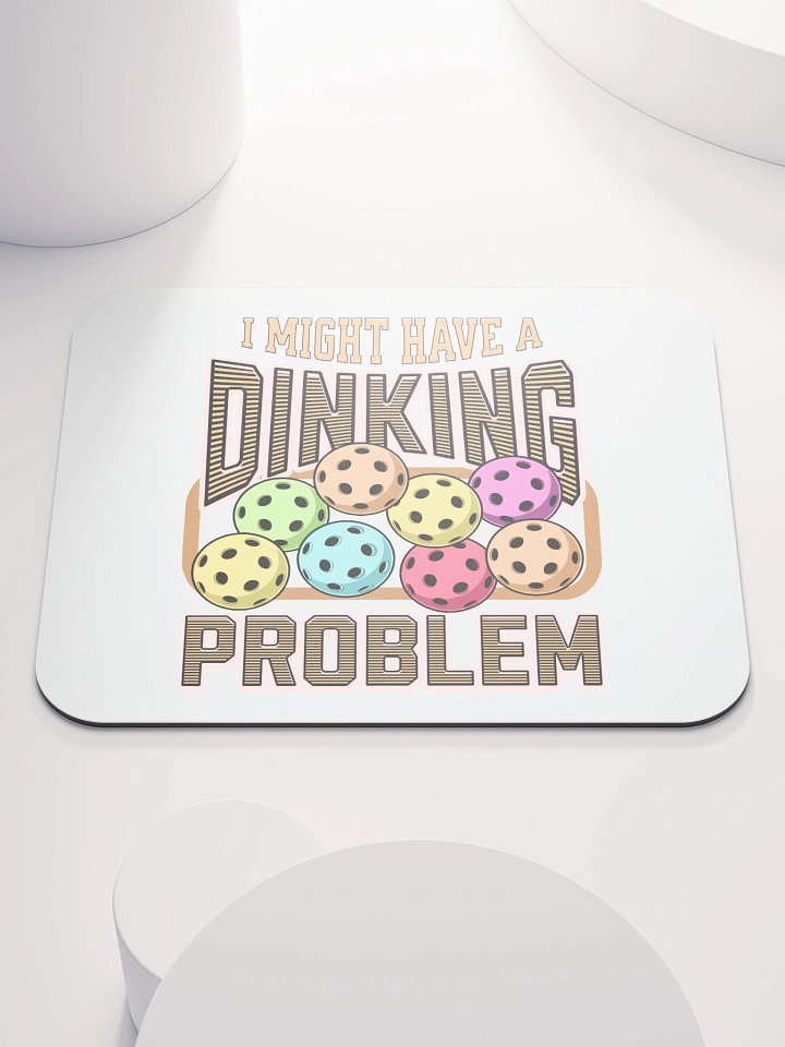 I Might Have A Dinking Problem Pickleball Whimsical Mouse Pad product image (2)