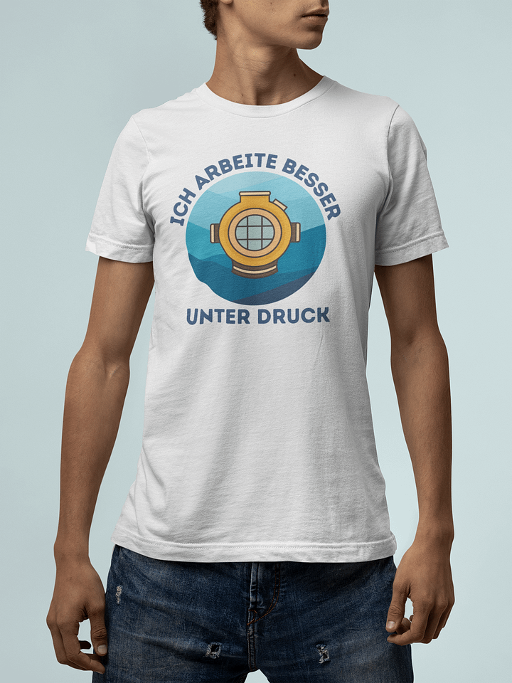 Ich arbeite besser unter Druck T-Shirt product image (1)