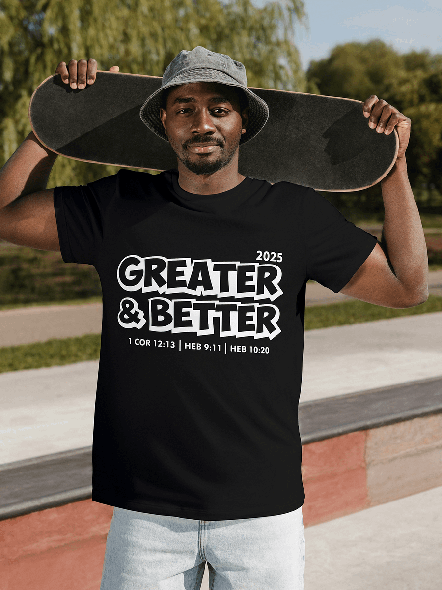 Greater & Better 2025 Black T-shirt product image (3)