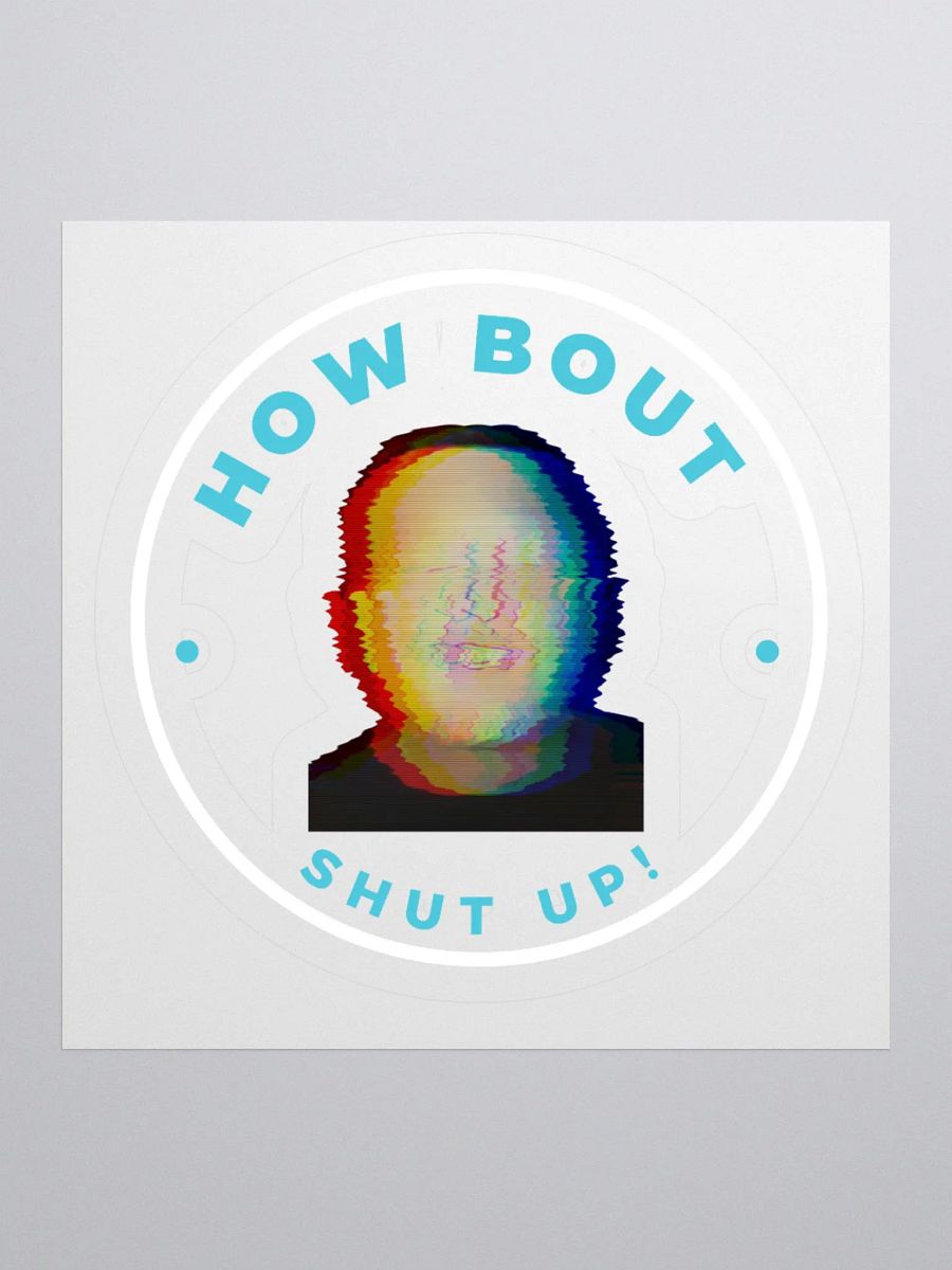SHUT UP STICKER product image (7)