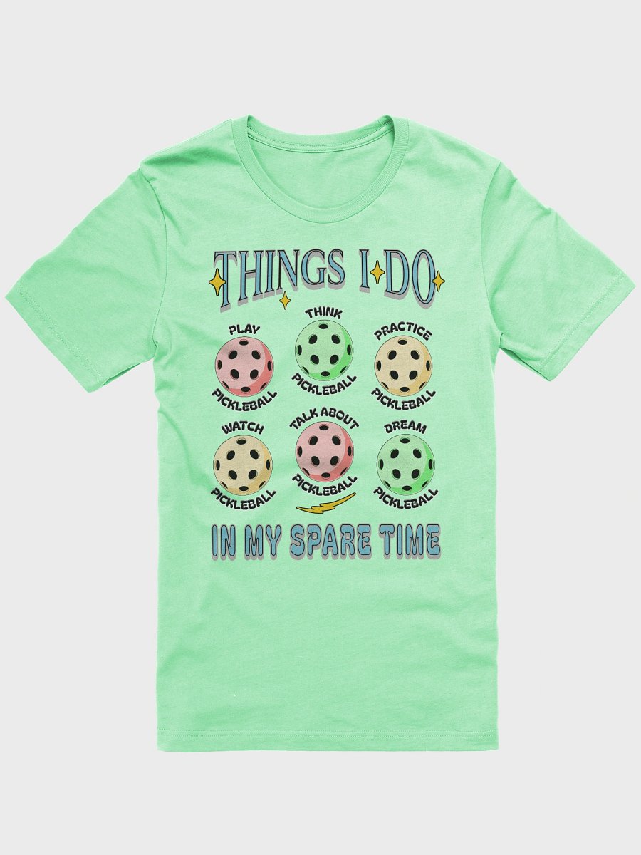 Things I Do In My Spare Time Pickleball Passion T-Shirt product image (28)