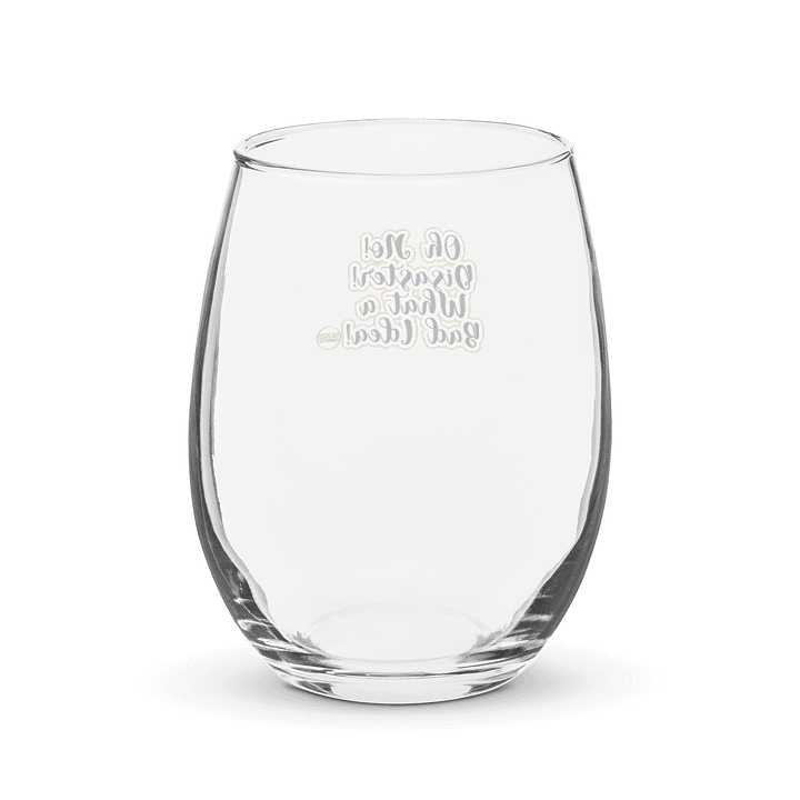 Oh No! Disaster! What a Bad Idea! Wine Glass product image (2)