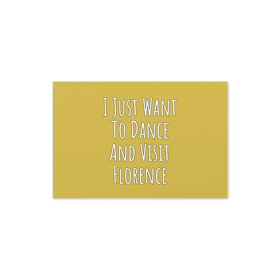 Florence Greeting card, I just want to dance and visit Florence product image (11)