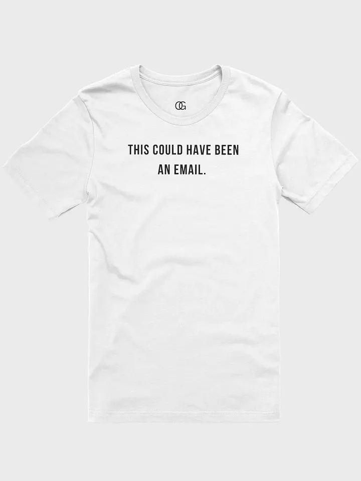 This Could Have Been An Email White Tee product image (2)