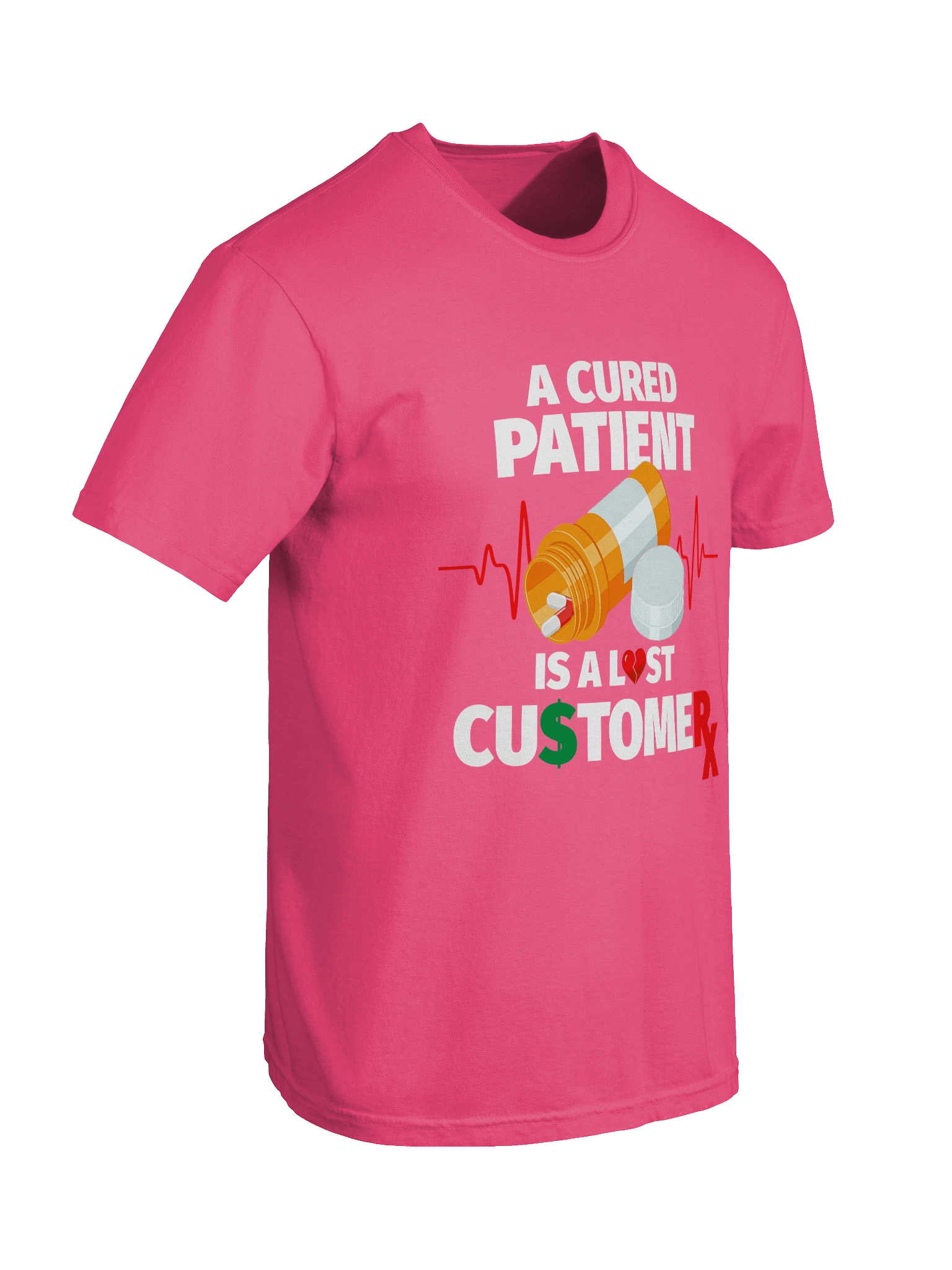 Cured Patient Lost Customer White Font T-Shirt product image (98)