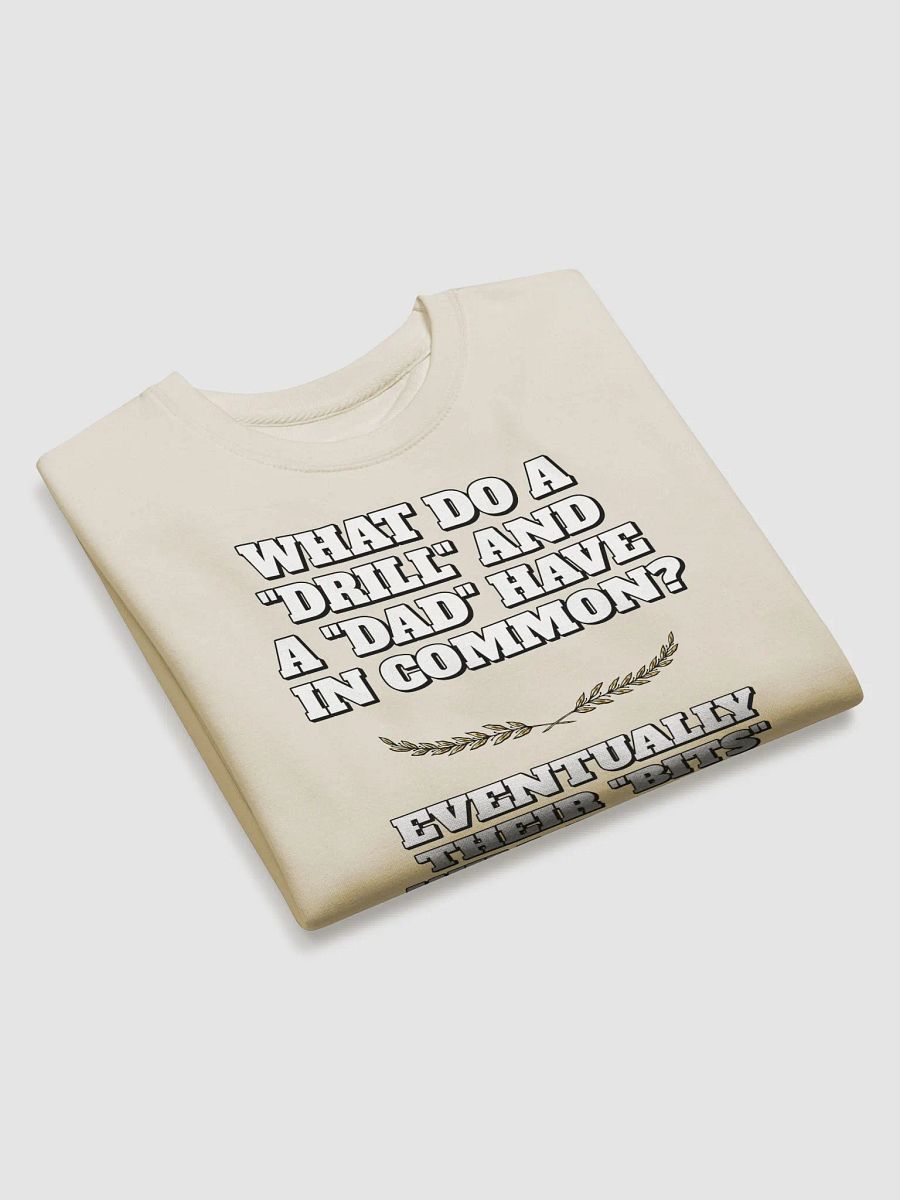 What Do A Drill And A Dad In Common - Funny Dad Joke Sweatshirt product image (20)