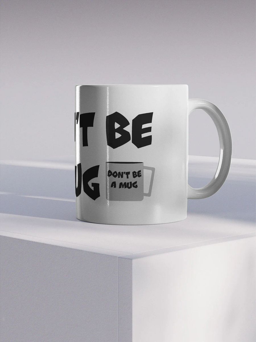 Don't Be A Mug Mug product image (4)