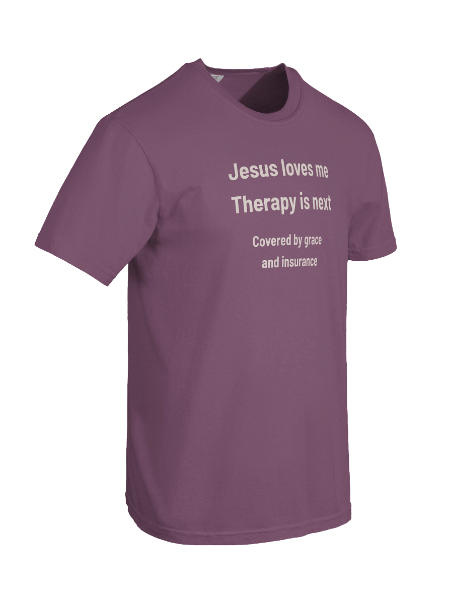 Jesus Loves Me, Therapy is Next | Funny Christian Mental Health T-Shirt product image (63)