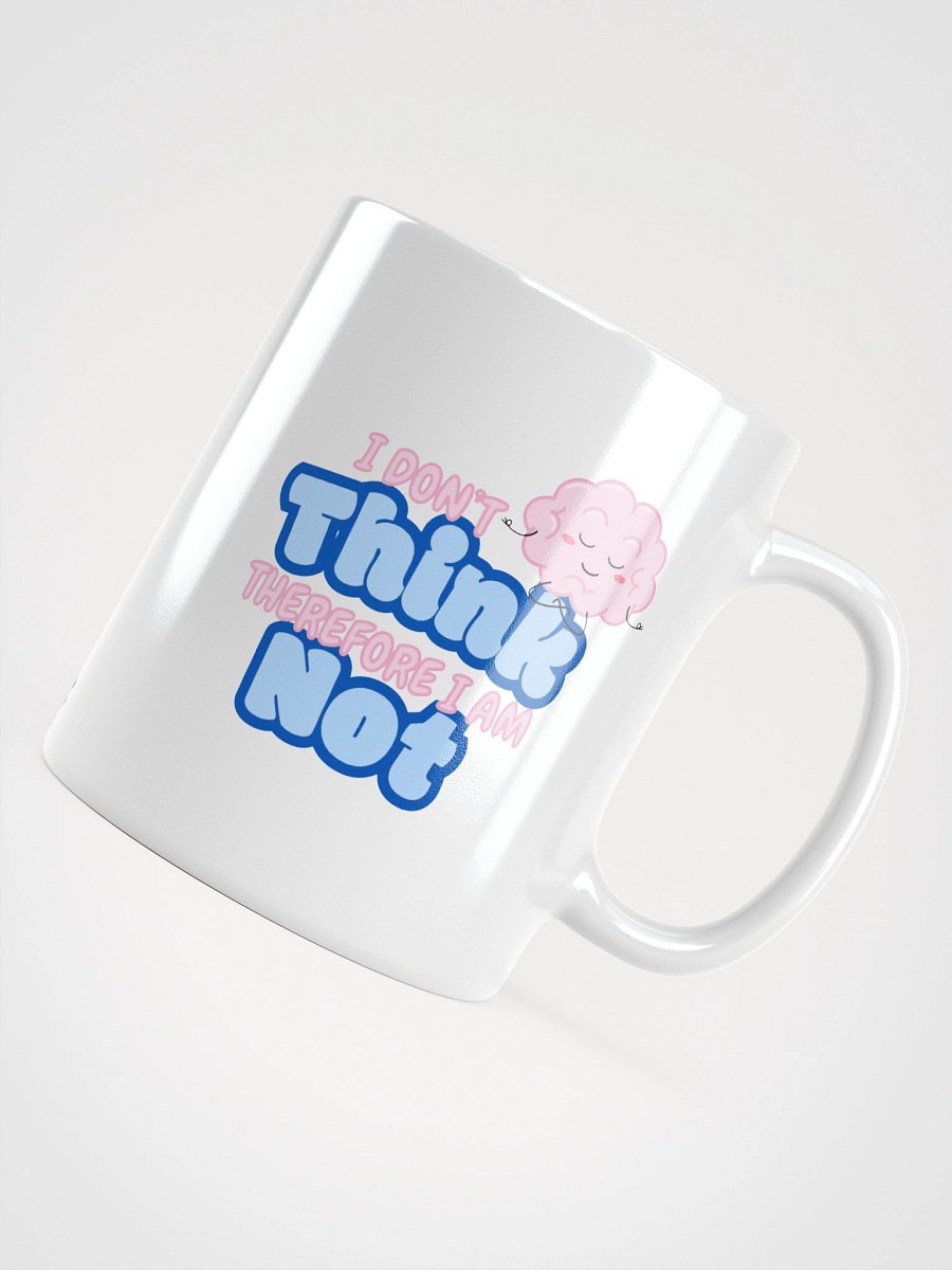 "I Don't Think" Solid Mug product image (4)
