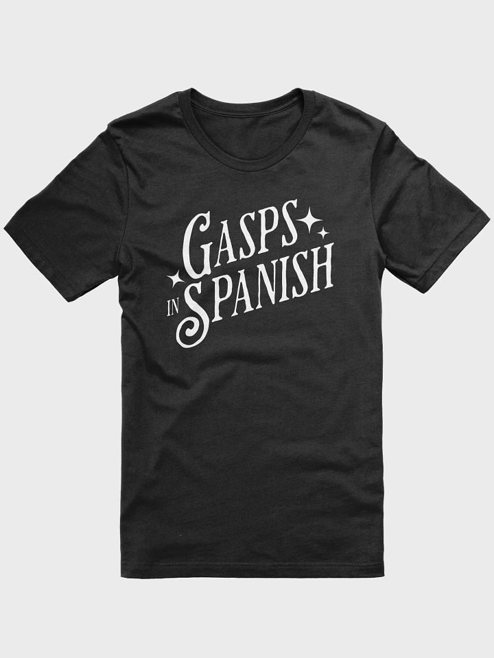 Gasps in Spanish Camiseta Unisex product image (2)
