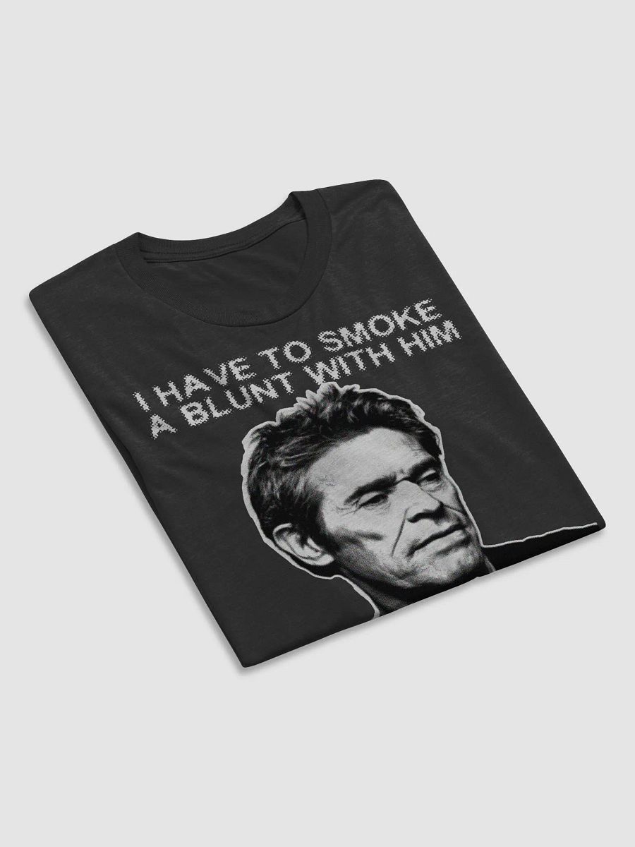 I HAVE TO SMOKE A BLUNT WITH HIM T-SHIRT [BLACK] product image (6)