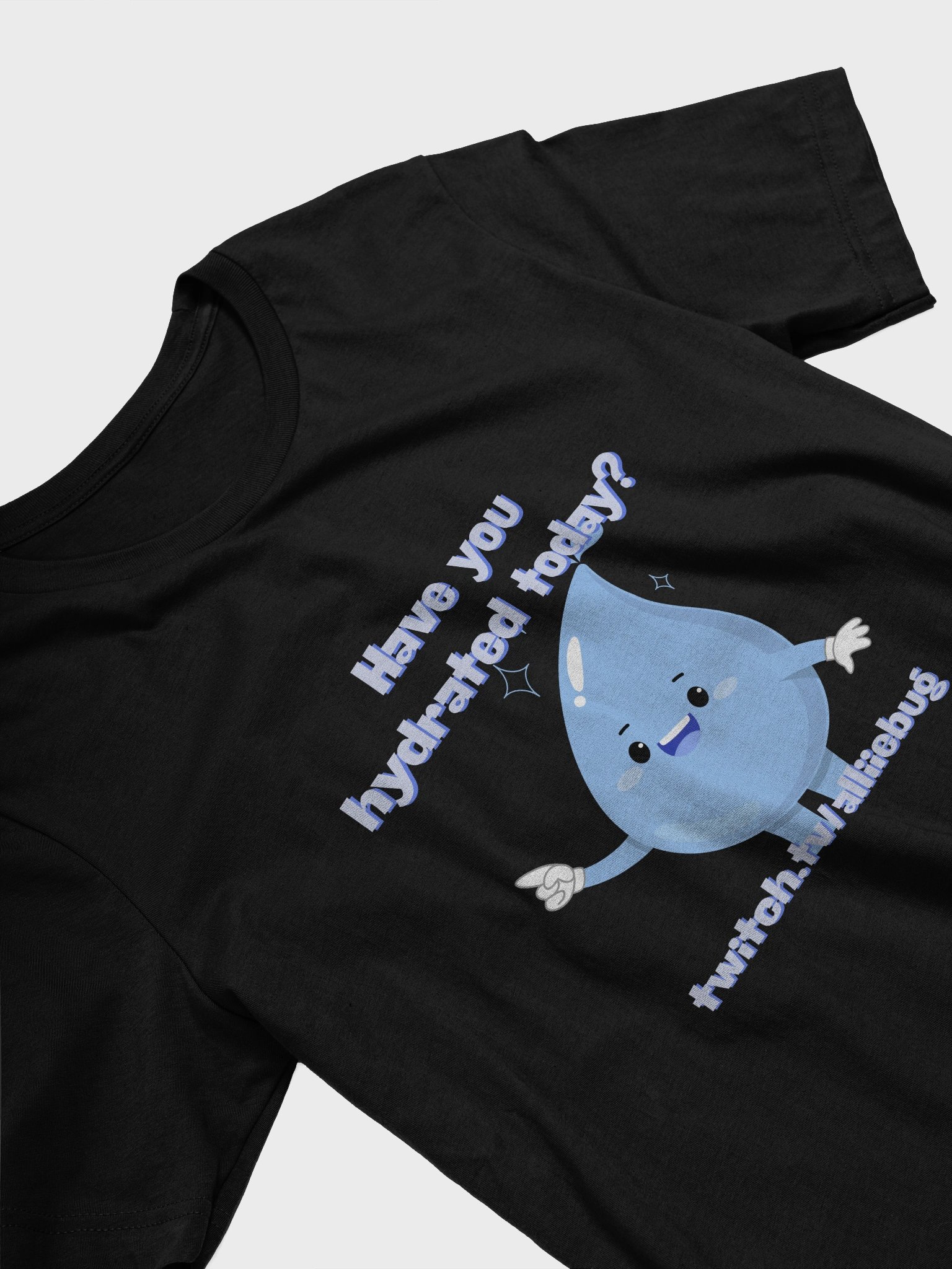 Have You Hydrated Today Tee product image (3)