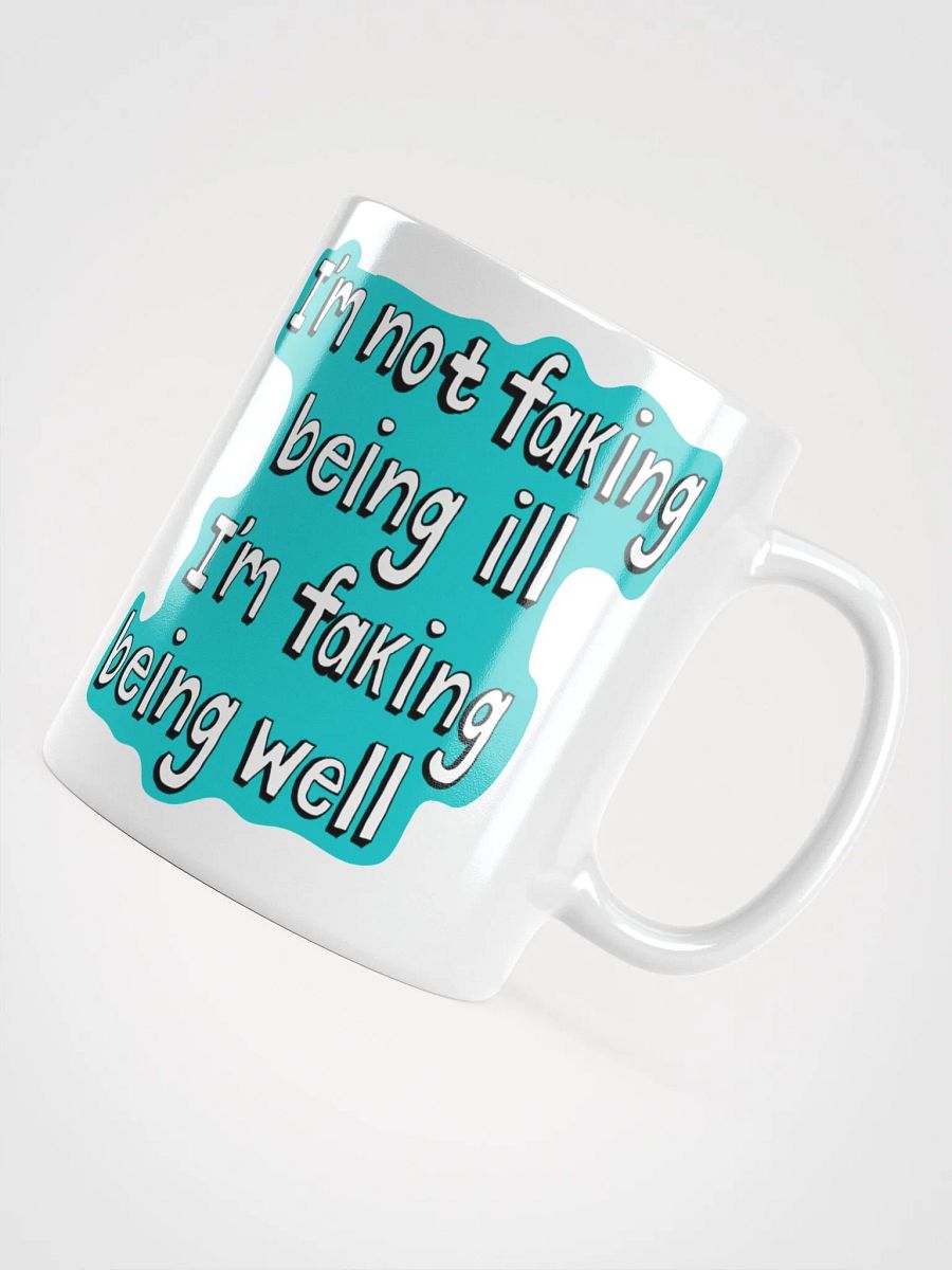 Chronic illness Faking it mug product image (6)