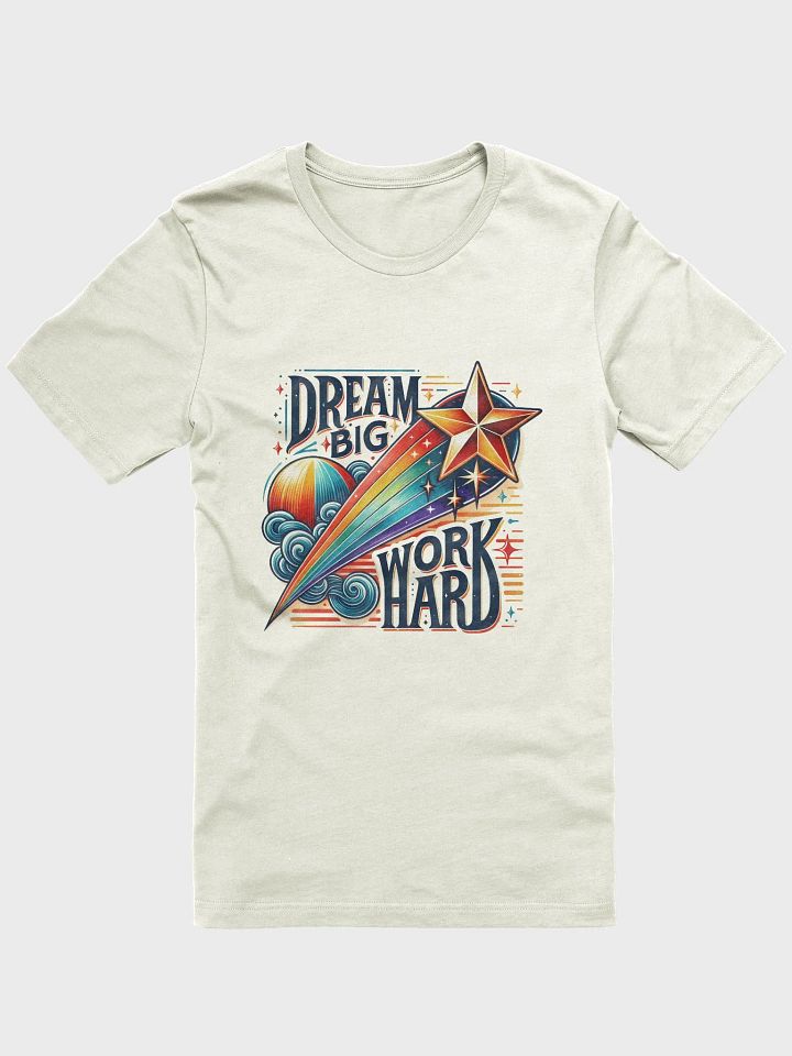 Dream Big Work Hard T-Shirt product image (1)