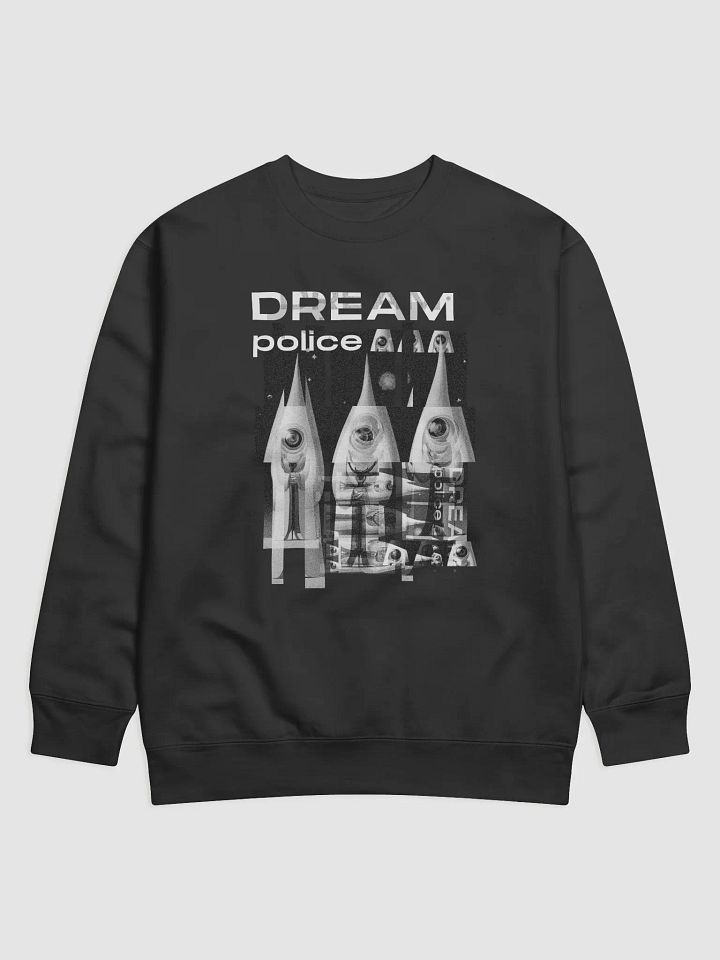 Dream Police Unisex Sweatshirt product image (1)