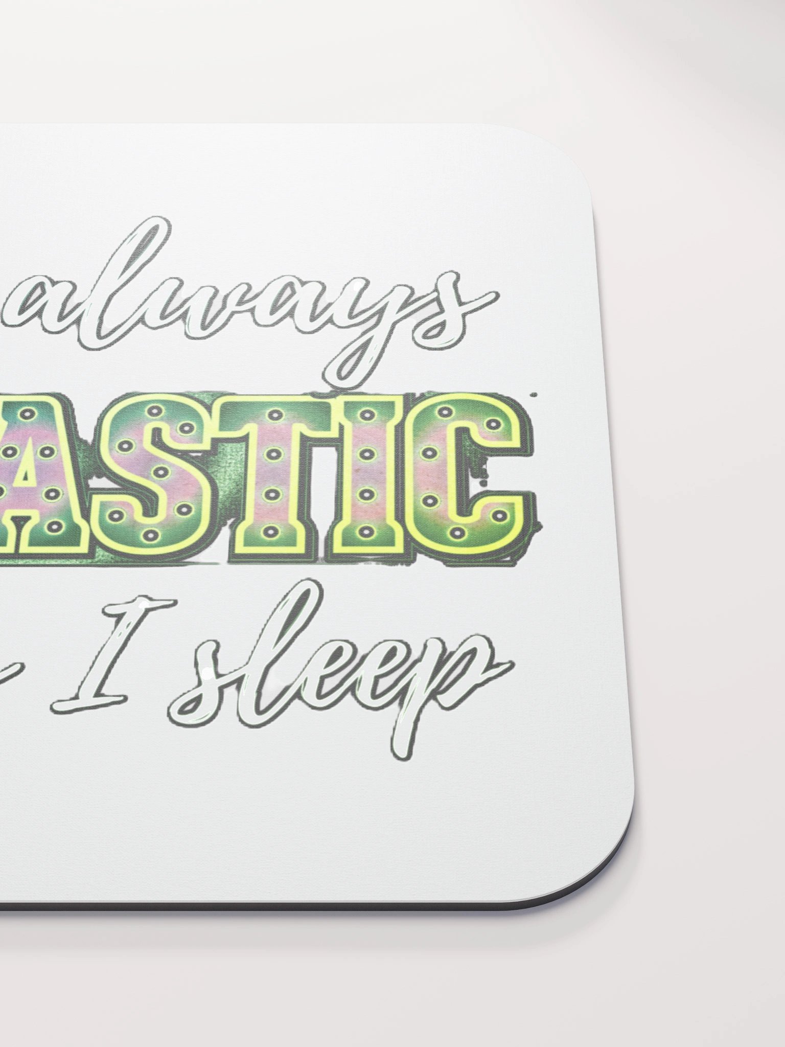 I'M NOT ALWAYS SARCASTIC, SOMETIMES I SLEEP product image (5)