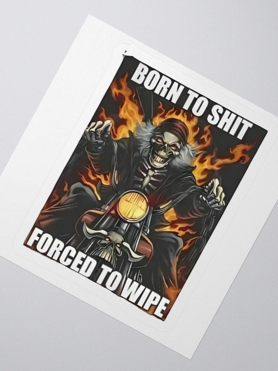 Born To Shit Forced To Wipe Sticker product image (2)