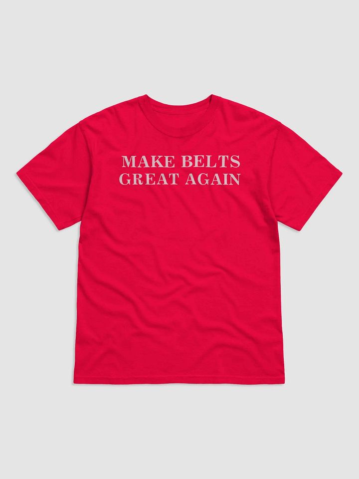 Make Belts Great Again Shirt product image (2)