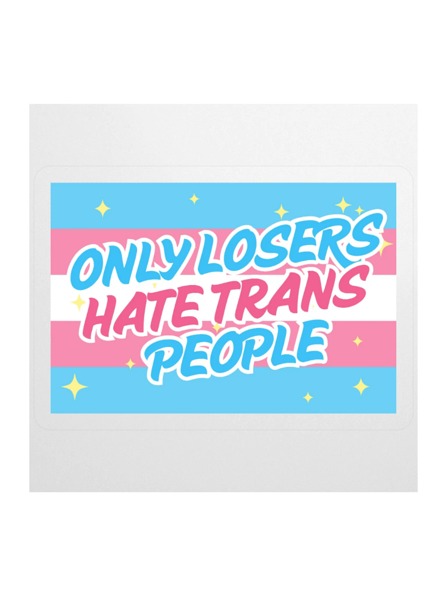 Only Losers Hate Trans People Sticker product image (1)