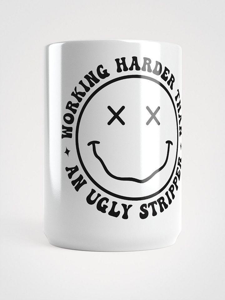 Working Harder Than an ugly Stripper Mug product image (1)