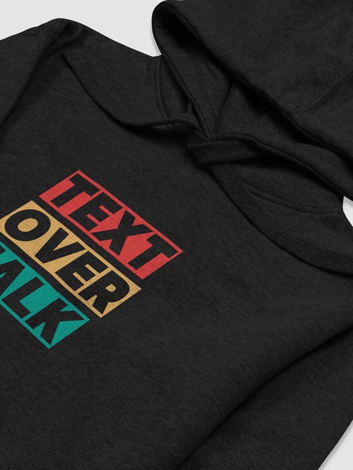 Text Over Talk Unisex Premium Hoodie product image (2)