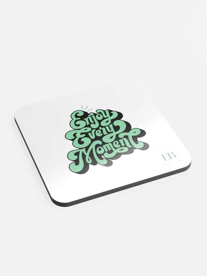 Enjoy Every Moment: Coaster product image (2)