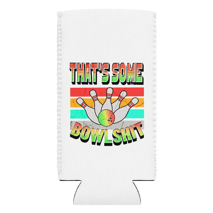 Thats Some Bowlshit Bowling Strike In Style Can Cooler product image (1)
