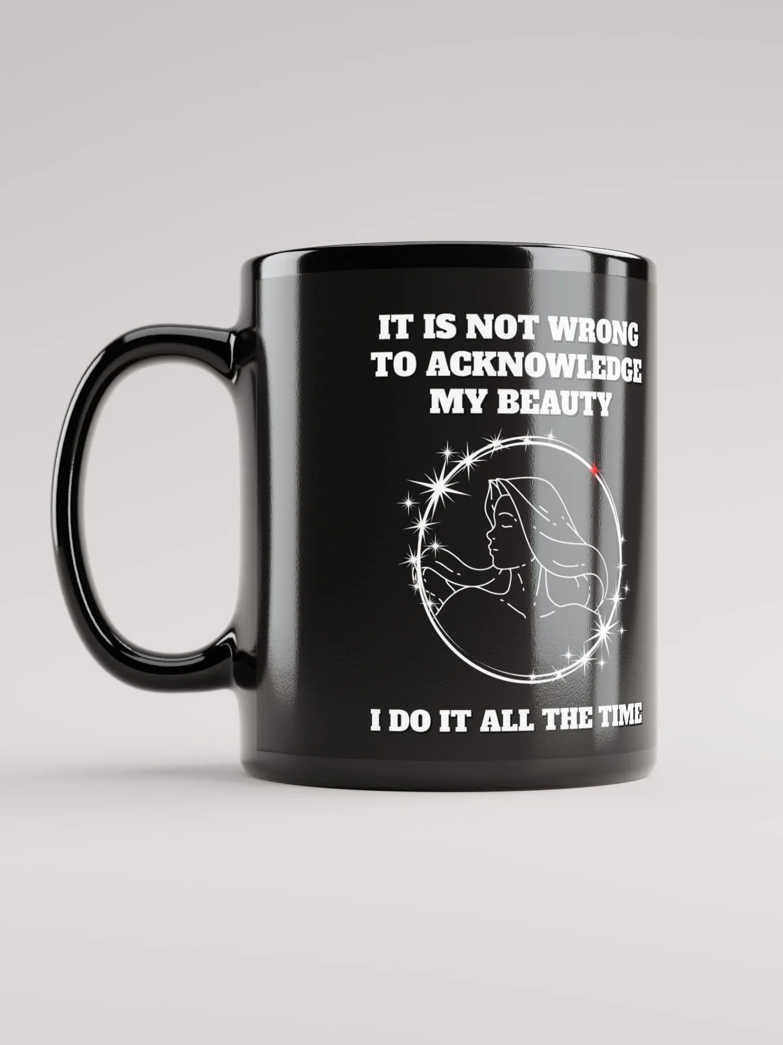 It Is Not Wrong To Acknowledge My Beauty - Funny Mug product image (11)