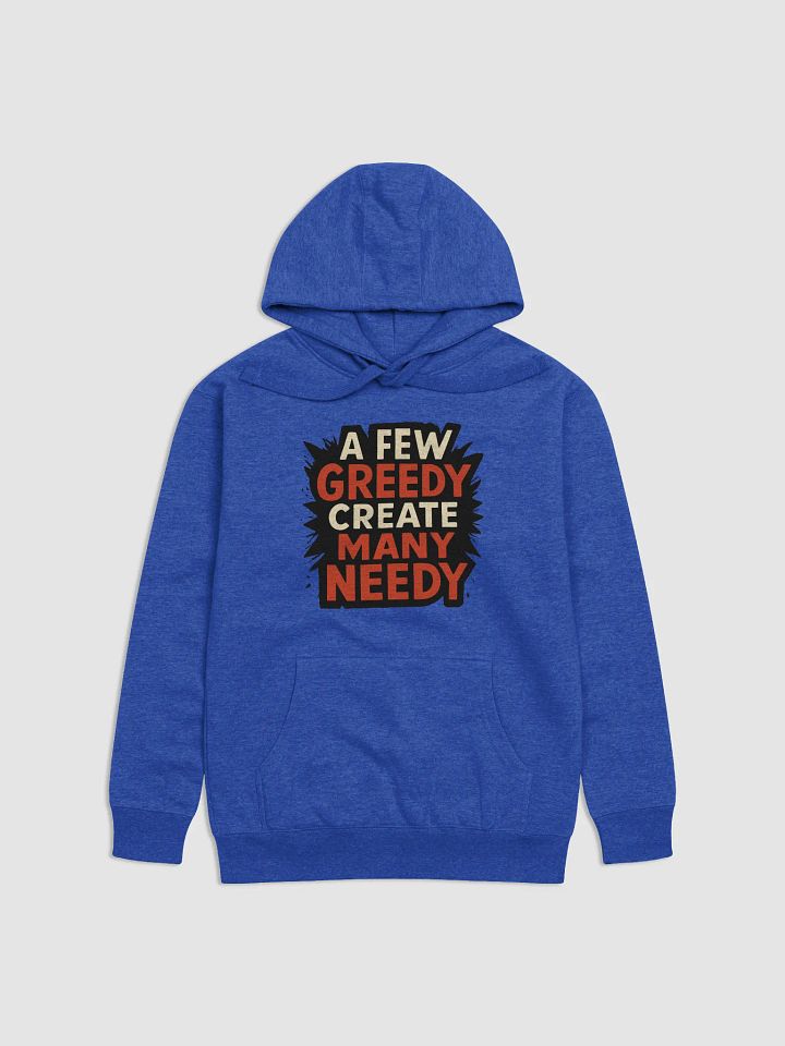 Greed Breeds Need Hoodie product image (4)