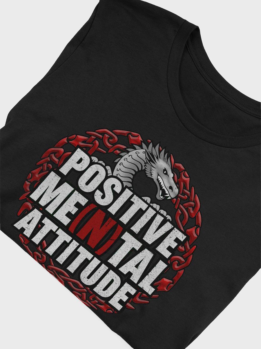 PMA - Positive Me(n)tal Attitude T-Shirt product image (5)