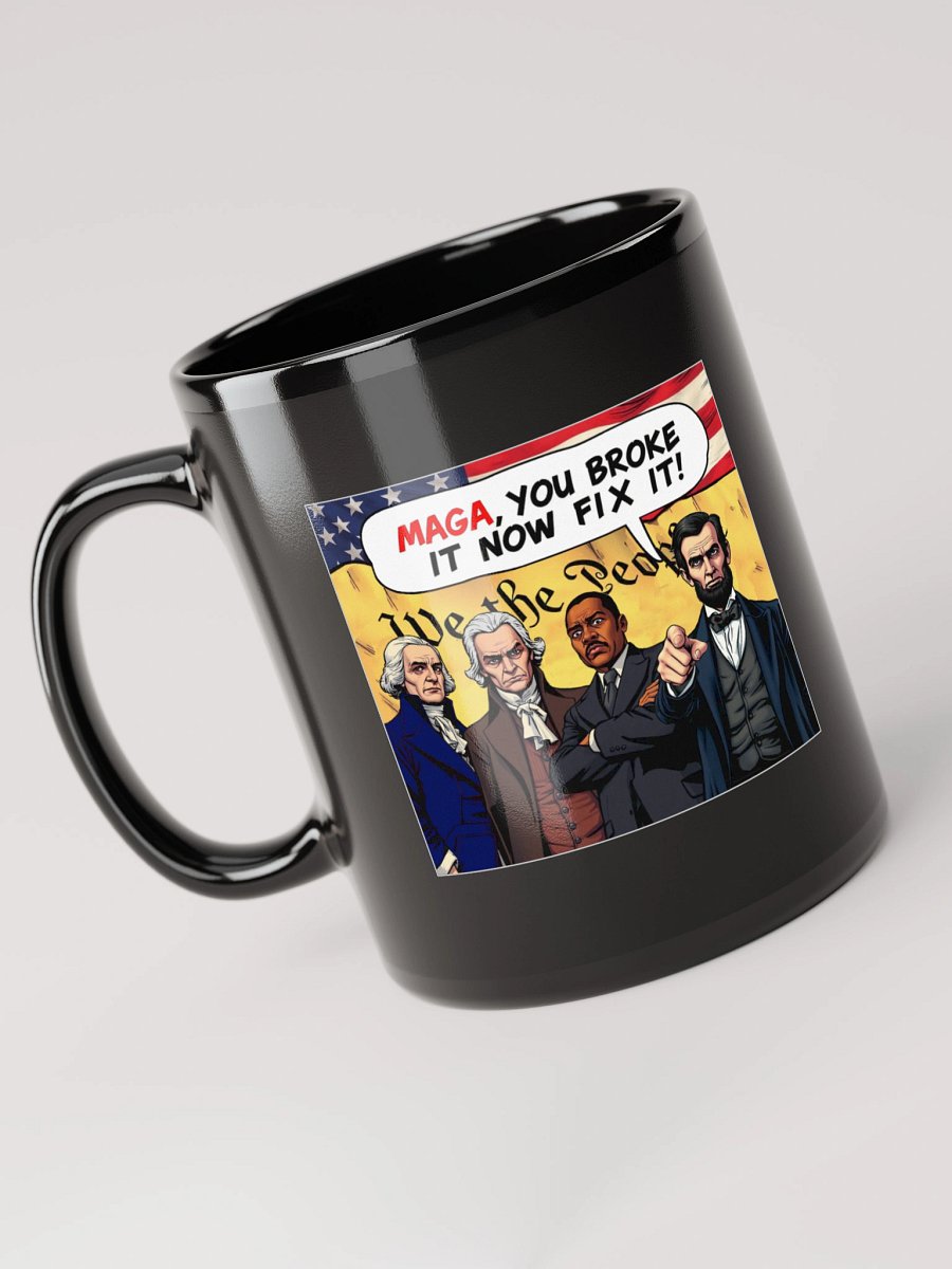 MAGA You Broke It Now Fix It! Black Mug product image (5)