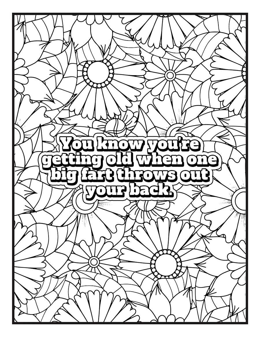Growing Older, But Never Growing Up: A Coloring Book for Those Who Refuse to Act Their Age | Funny Adult Flower Coloring Pages product image (2)