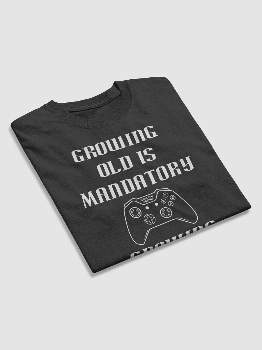 Growing Old Is Mandatory Growing Up Is Optional T-Shirt product image (3)
