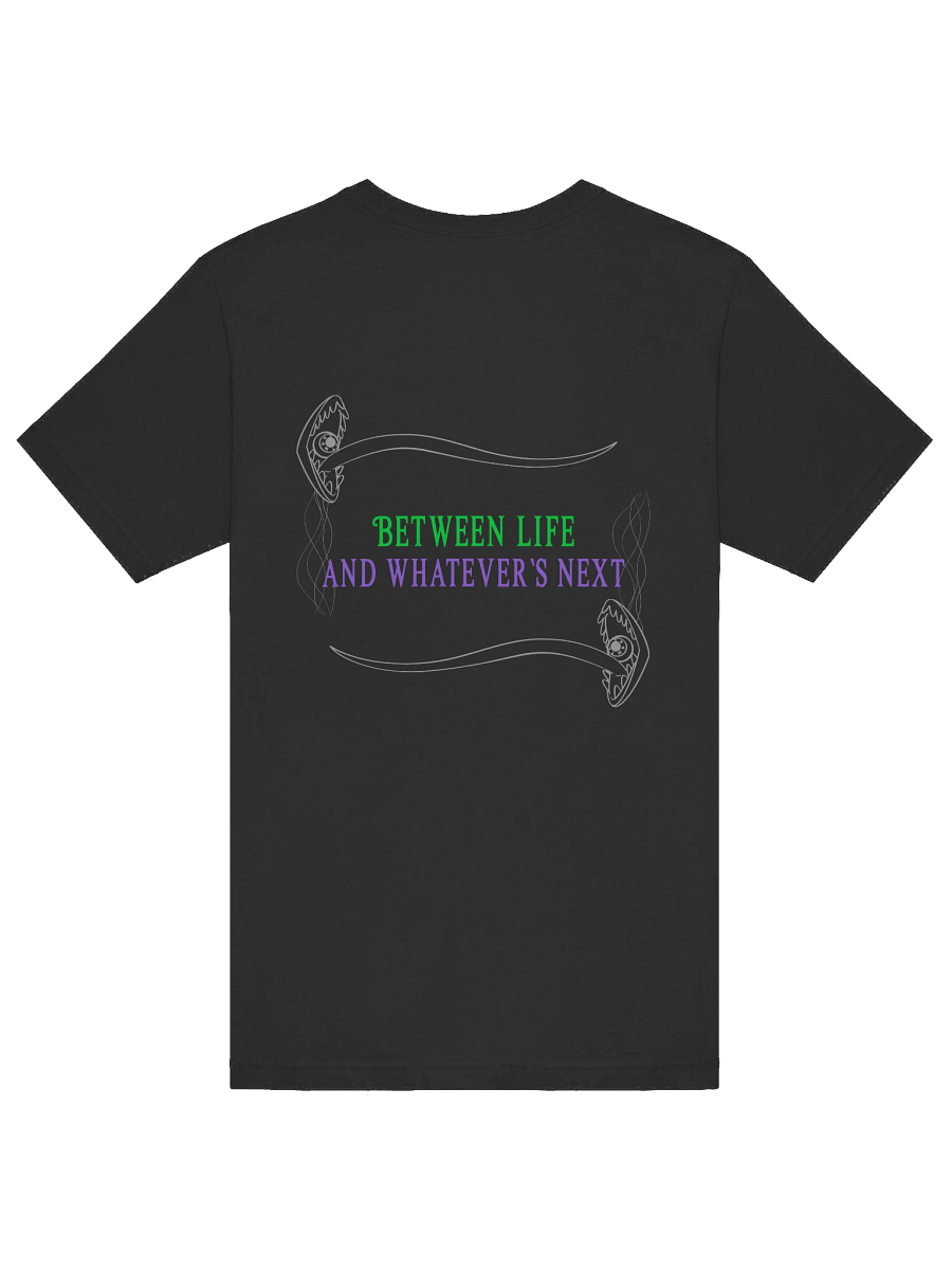 [UM Designs] Between Life and Whatever's Next - Unisex Graphic Tee product image (6)