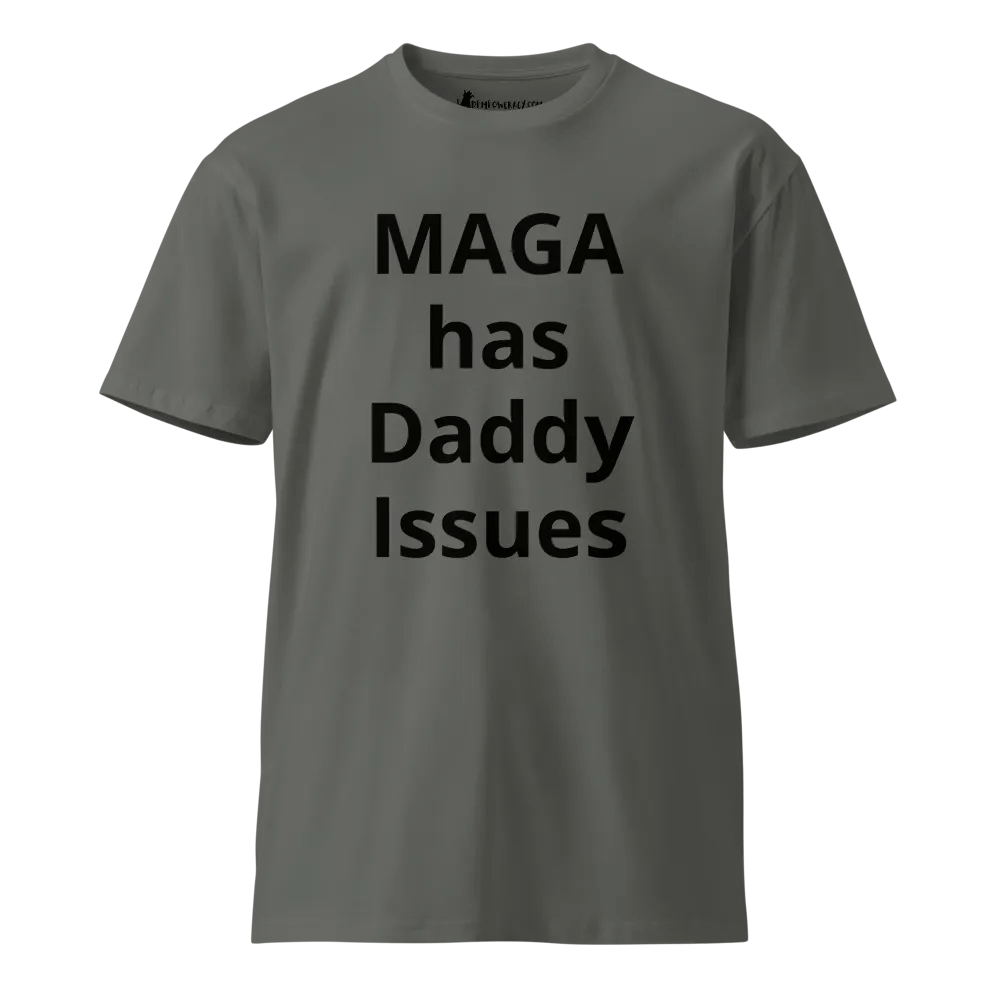 MAGA Has Daddy Issues Premium Unisex T-Shirt product image (5)